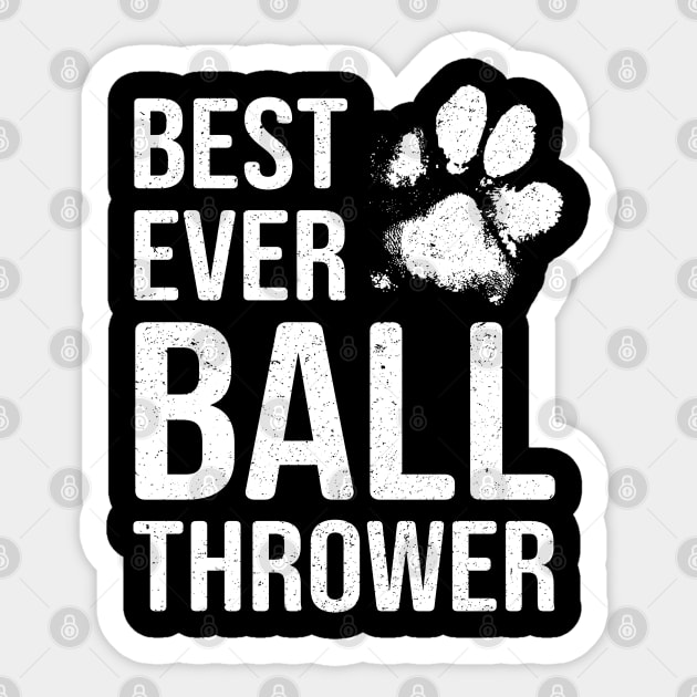 Dog Lover Gift - Best Ever Ball Thrower Sticker by Elsie Bee Designs